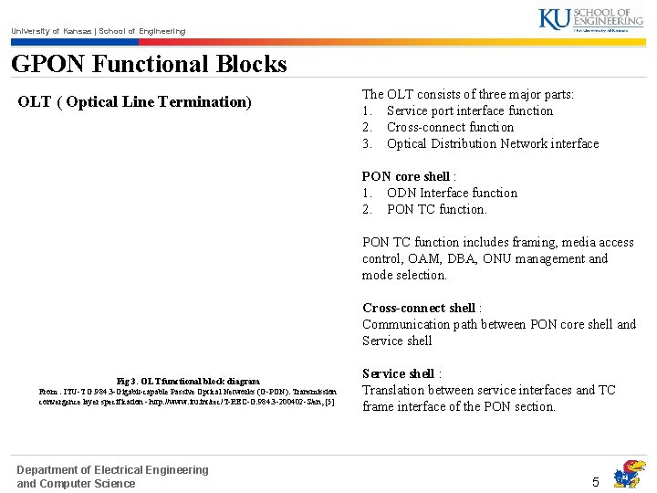 University of Kansas | School of Engineering GPON Functional Blocks OLT ( Optical Line