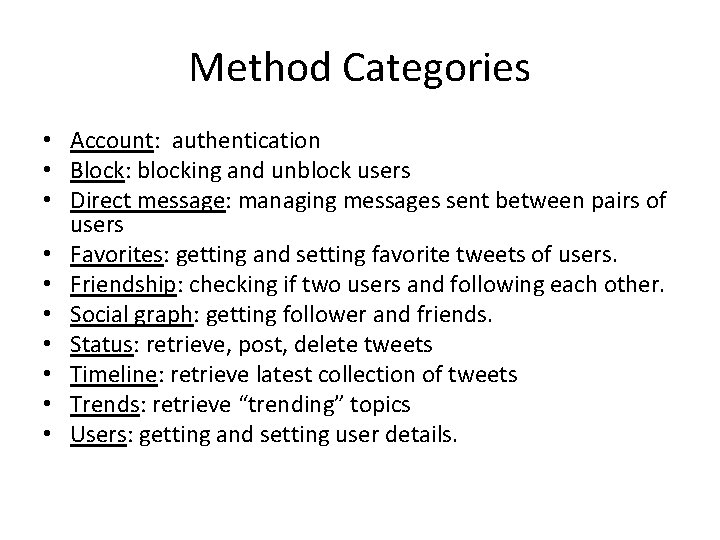 Method Categories • Account: authentication • Block: blocking and unblock users • Direct message: