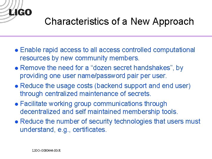Characteristics of a New Approach Enable rapid access to all access controlled computational resources