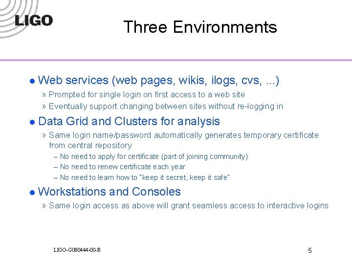 Three Environments l Web services (web pages, wikis, ilogs, cvs, . . . )