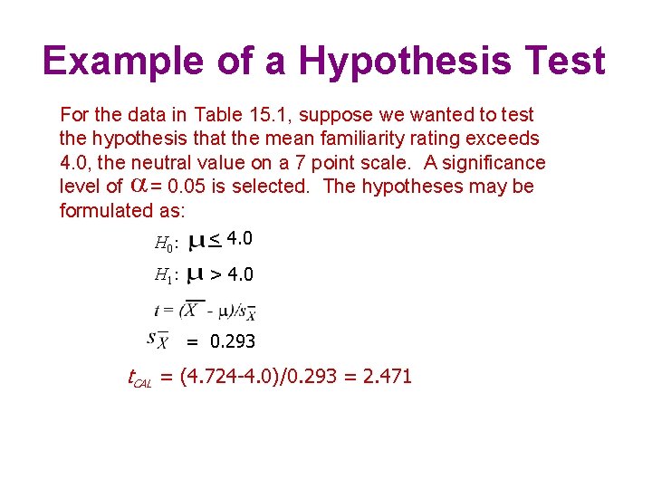 Example of a Hypothesis Test For the data in Table 15. 1, suppose we
