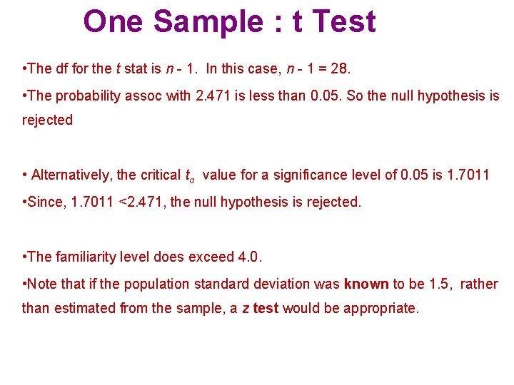 One Sample : t Test • The df for the t stat is n