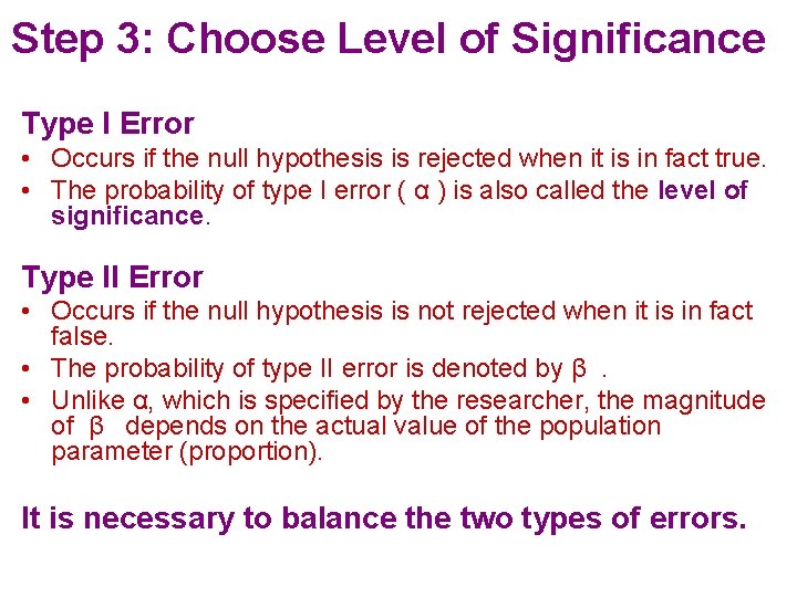 Step 3: Choose Level of Significance Type I Error • Occurs if the null
