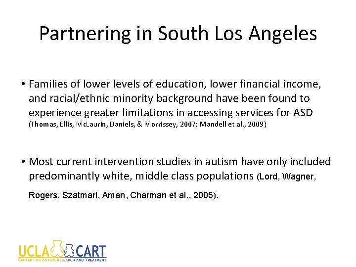 Partnering in South Los Angeles • Families of lower levels of education, lower financial