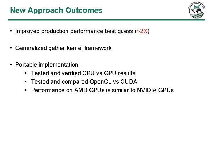 New Approach Outcomes • Improved production performance best guess (~2 X) • Generalized gather