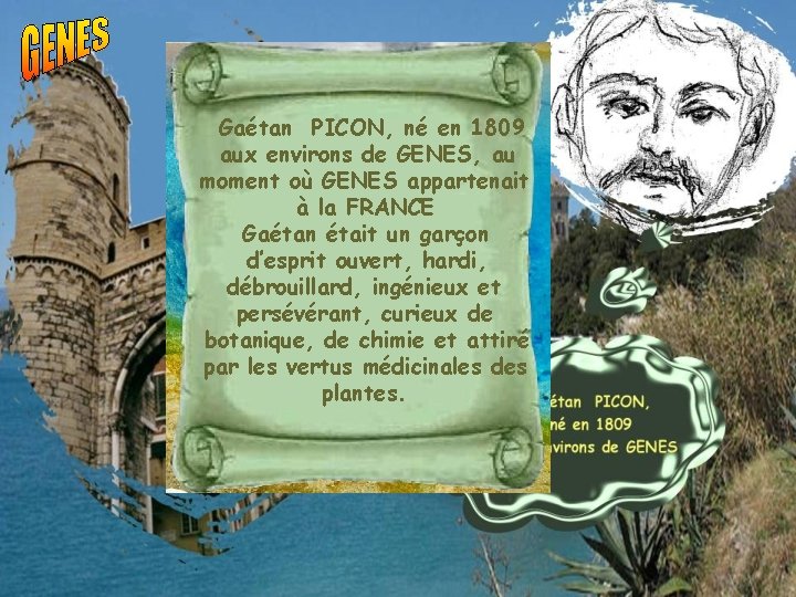 Gaétan PICON, né en 1809 aux environs de GENES, au moment où GENES appartenait