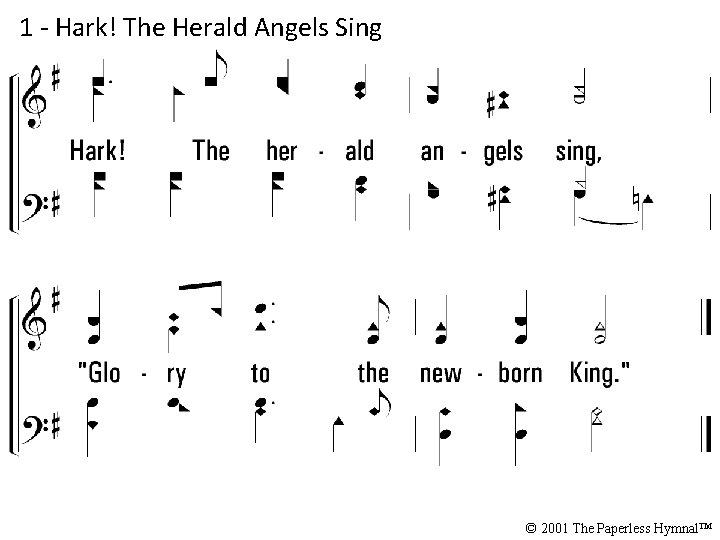 1 - Hark! The Herald Angels Sing © 2001 The Paperless Hymnal™ 