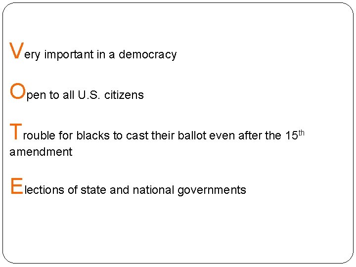 Very important in a democracy Open to all U. S. citizens Trouble for blacks Very important in a democracy Open to all U. S. citizens Trouble for blacks