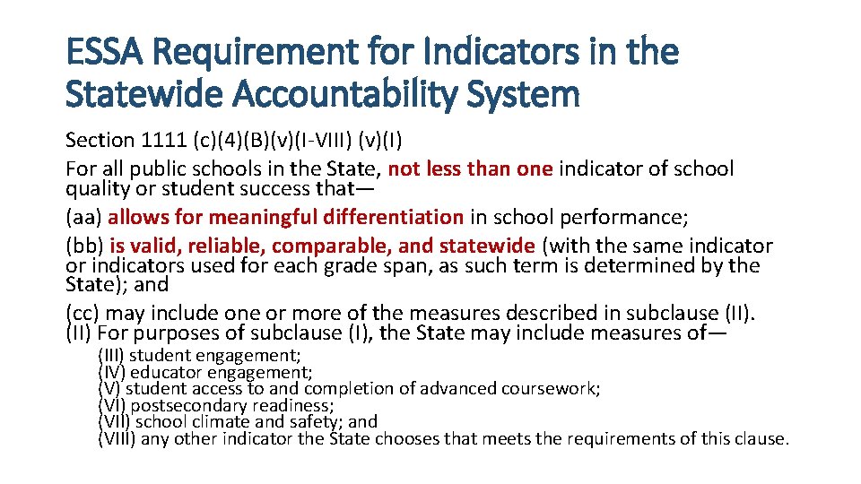 ESSA Requirement for Indicators in the Statewide Accountability System Section 1111 (c)(4)(B)(v)(I-VIII) (v)(I) For