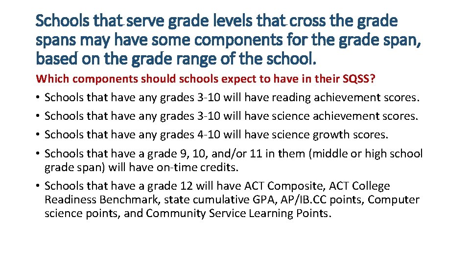 Schools that serve grade levels that cross the grade spans may have some components