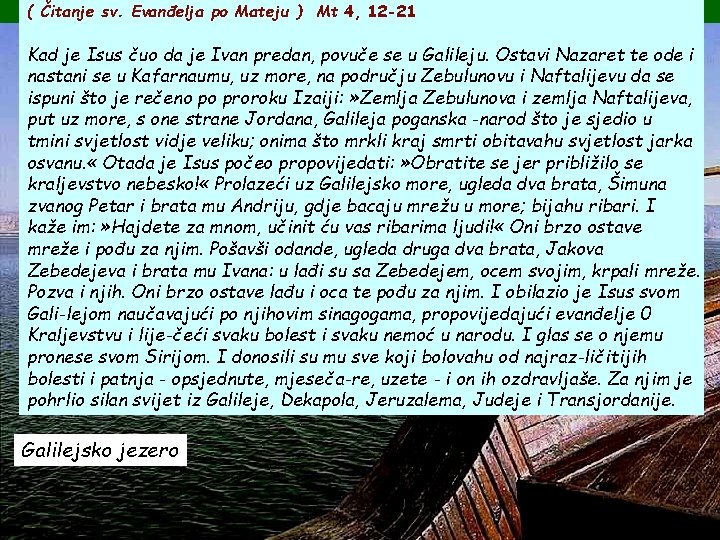 ( Čitanje sv. Evanđelja po Mateju ) Mt 4, 12 -21 Kad je Isus