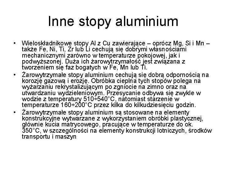 Inne stopy aluminium • Wieloskładnikowe stopy Al z Cu zawierające – oprócz Mg, Si