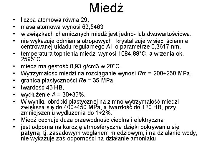 Miedź • • • • liczba atomowa równa 29, masa atomowa wynosi 63, 5463