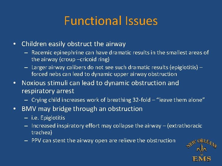 Functional Issues • Children easily obstruct the airway – Racemic epinephrine can have dramatic Functional Issues • Children easily obstruct the airway – Racemic epinephrine can have dramatic