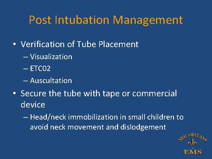 Post Intubation Management • Verification of Tube Placement – Visualization – ETC 02 – Post Intubation Management • Verification of Tube Placement – Visualization – ETC 02 –