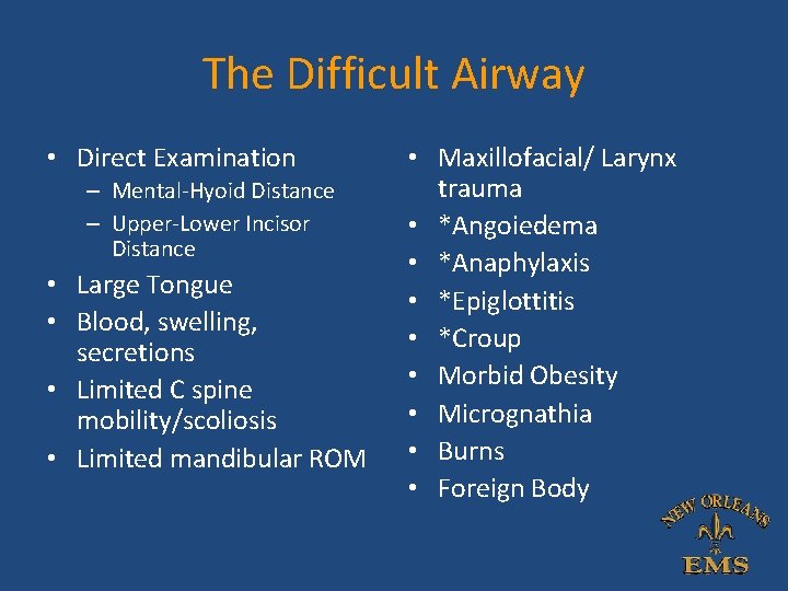 The Difficult Airway • Direct Examination – Mental-Hyoid Distance – Upper-Lower Incisor Distance • The Difficult Airway • Direct Examination – Mental-Hyoid Distance – Upper-Lower Incisor Distance •