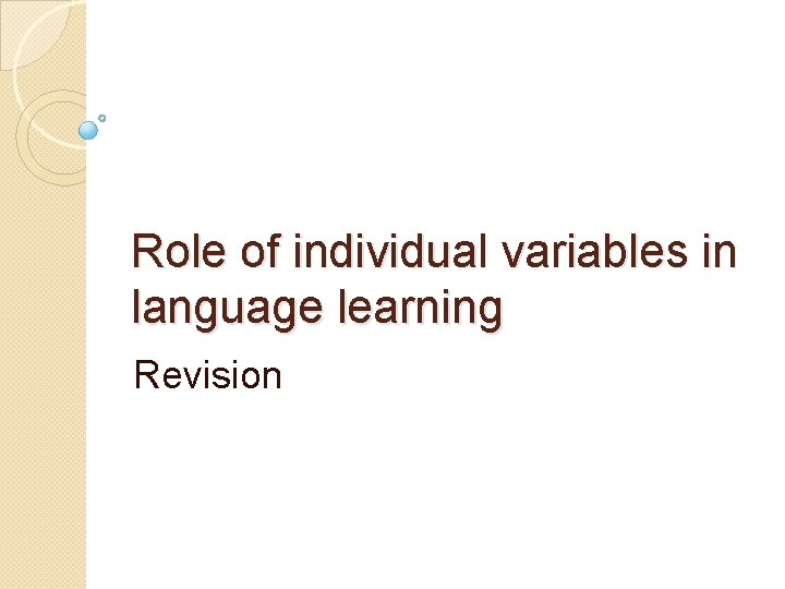 Role of individual variables in language learning Revision 