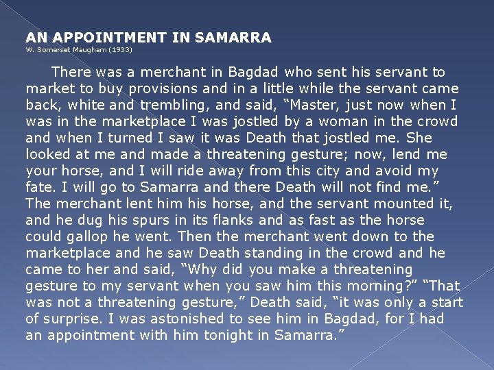 AN APPOINTMENT IN SAMARRA W. Somerset Maugham (1933) There was a merchant in Bagdad