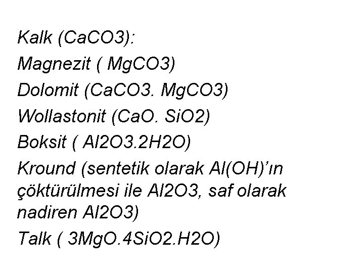 Kalk (Ca. CO 3): Magnezit ( Mg. CO 3) Dolomit (Ca. CO 3. Mg.