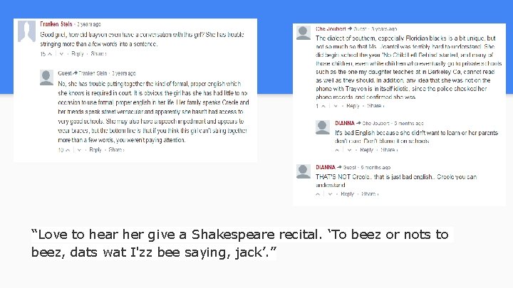 “Love to hear her give a Shakespeare recital. ‘To beez or nots to beez,