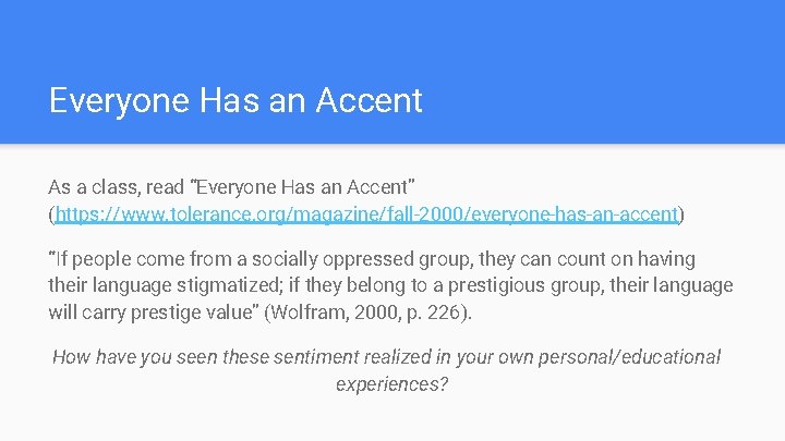 Everyone Has an Accent As a class, read “Everyone Has an Accent” (https: //www.