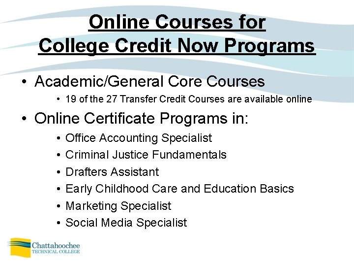 Online Courses for College Credit Now Programs • Academic/General Core Courses • 19 of