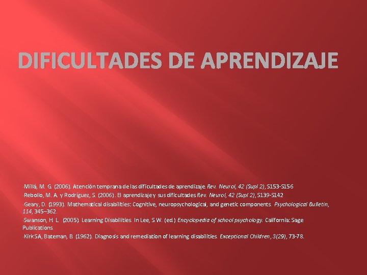 DIFICULTADES DE APRENDIZAJE • Millá, M. G. (2006). Atención temprana de las dificultades de