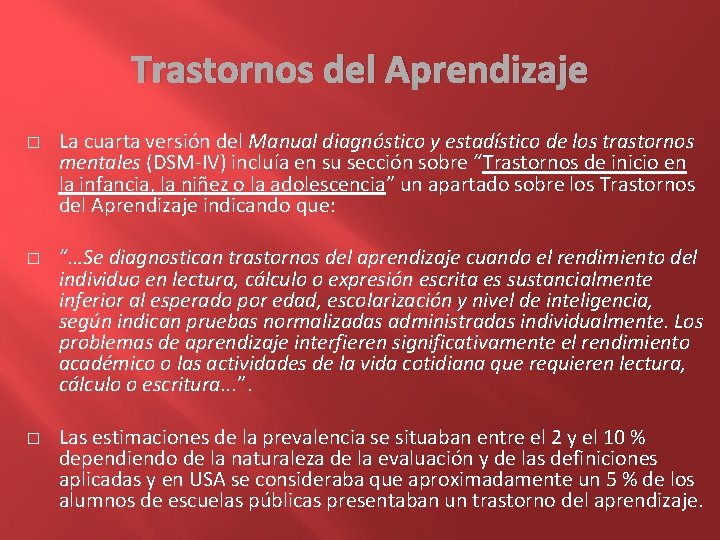 Trastornos del Aprendizaje � � � La cuarta versión del Manual diagnóstico y estadístico