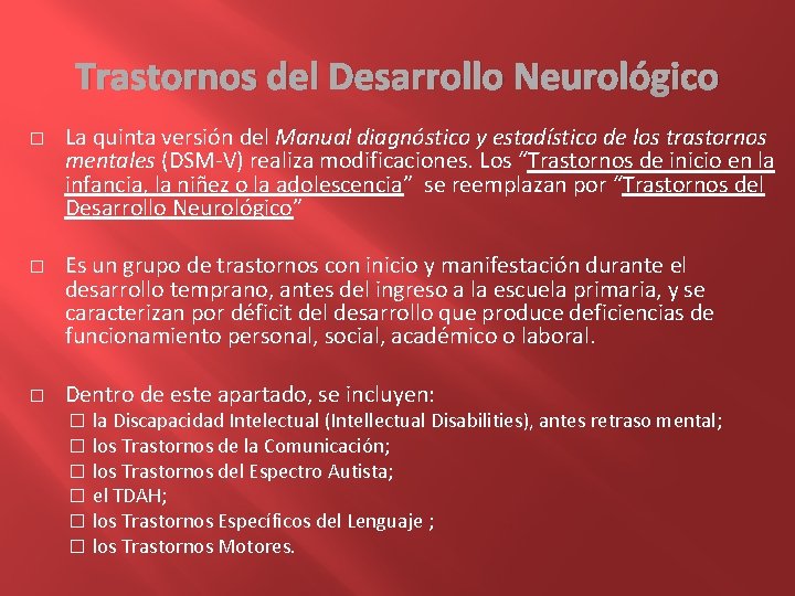 Trastornos del Desarrollo Neurológico � � � La quinta versión del Manual diagnóstico y