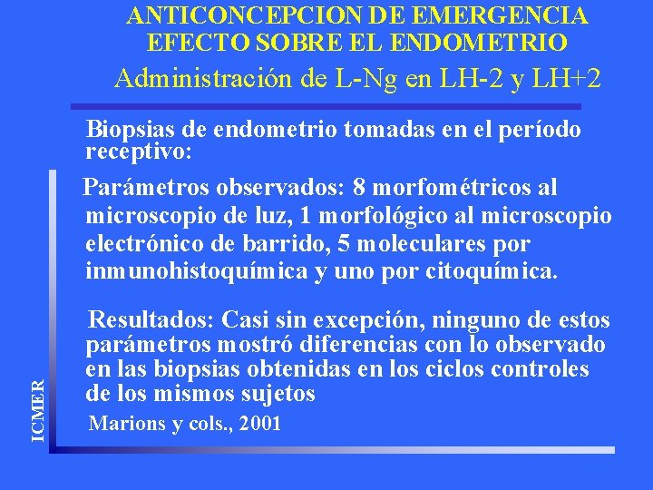 ANTICONCEPCION DE EMERGENCIA EFECTO SOBRE EL ENDOMETRIO Administración de L-Ng en LH-2 y LH+2