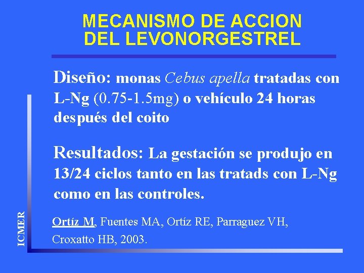 MECANISMO DE ACCION DEL LEVONORGESTREL Diseño: monas Cebus apella tratadas con L-Ng (0. 75
