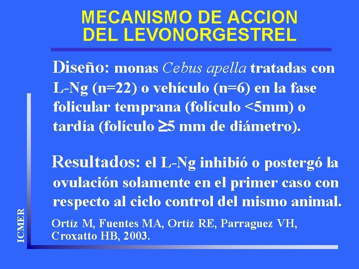 MECANISMO DE ACCION DEL LEVONORGESTREL Diseño: monas Cebus apella tratadas con L-Ng (n=22) o