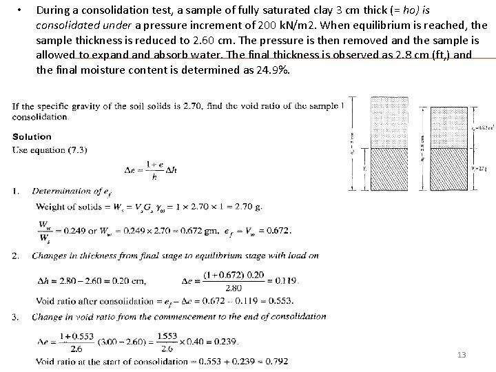  • During a consolidation test, a sample of fully saturated clay 3 cm