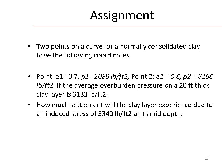 Assignment • Two points on a curve for a normally consolidated clay have the