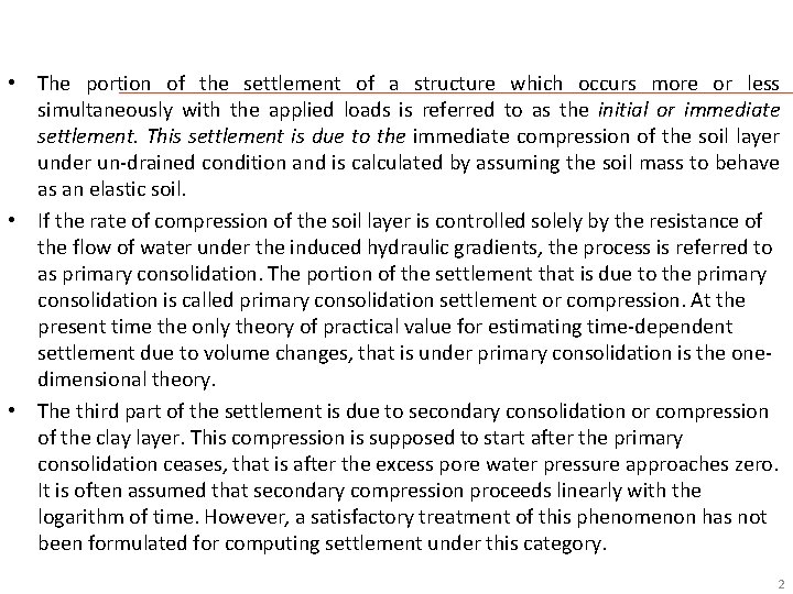  • The portion of the settlement of a structure which occurs more or