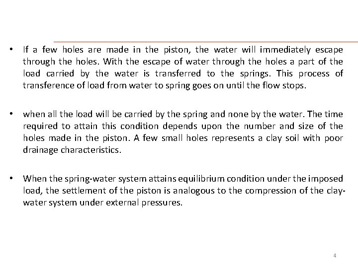  • If a few holes are made in the piston, the water will