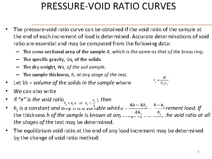 PRESSURE-VOID RATIO CURVES • The pressure-void ratio curve can be obtained if the void