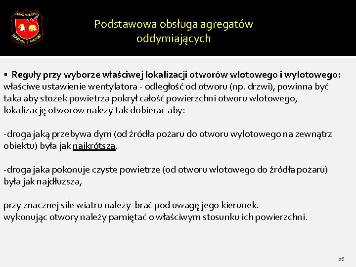 Podstawowa obsługa agregatów oddymiających § Reguły przy wyborze właściwej lokalizacji otworów wlotowego i wylotowego: