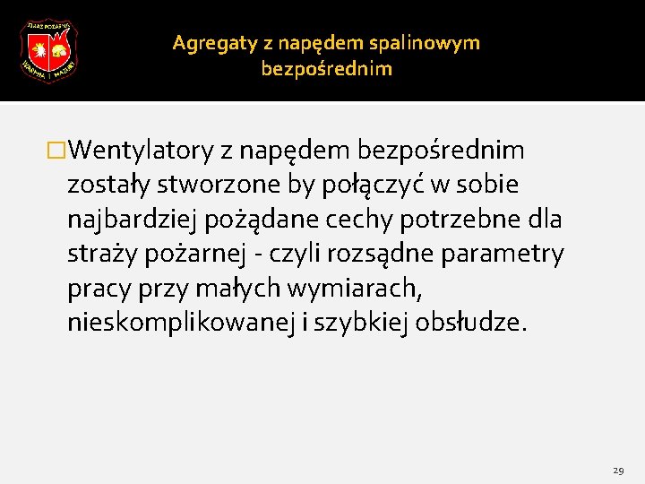 Agregaty z napędem spalinowym bezpośrednim �Wentylatory z napędem bezpośrednim zostały stworzone by połączyć w