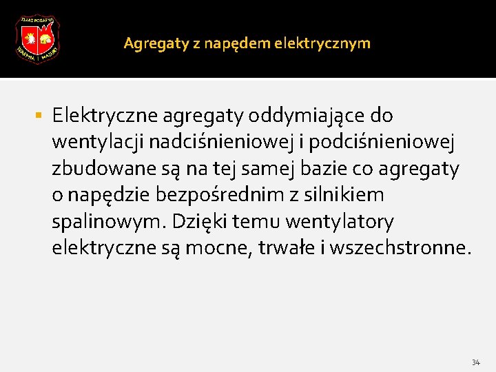 Agregaty z napędem elektrycznym § Elektryczne agregaty oddymiające do wentylacji nadciśnieniowej i podciśnieniowej zbudowane