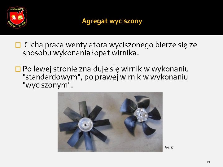 Agregat wyciszony � Cicha praca wentylatora wyciszonego bierze się ze sposobu wykonania łopat wirnika.