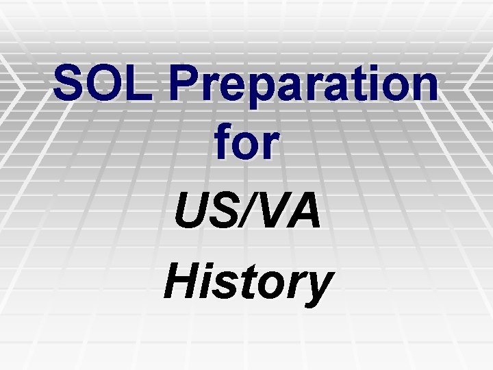 SOL Preparation for US/VA History 