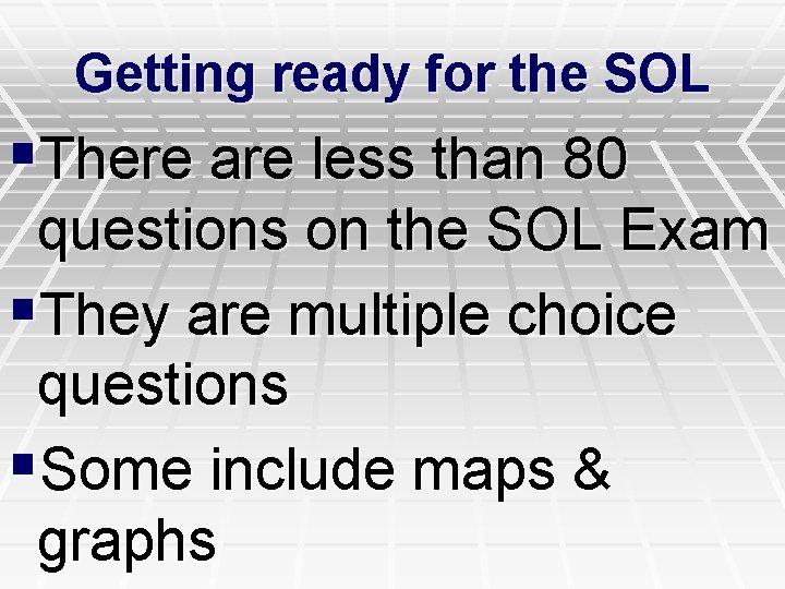 Getting ready for the SOL §There are less than 80 questions on the SOL