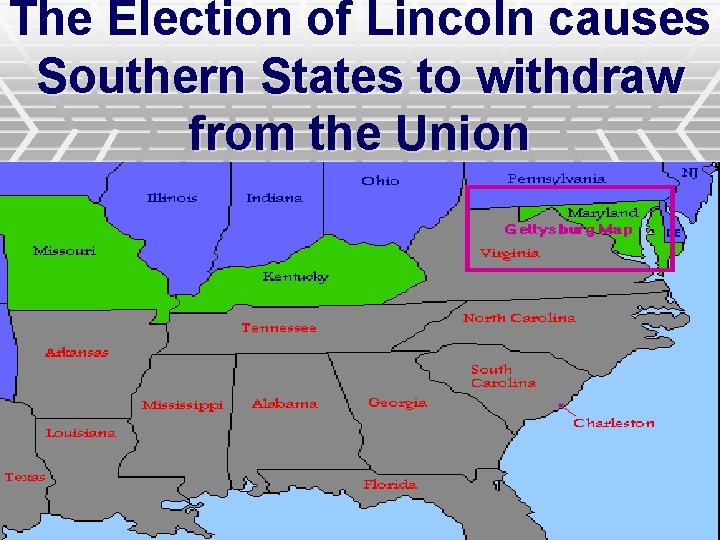 The Election of Lincoln causes Southern States to withdraw from the Union 