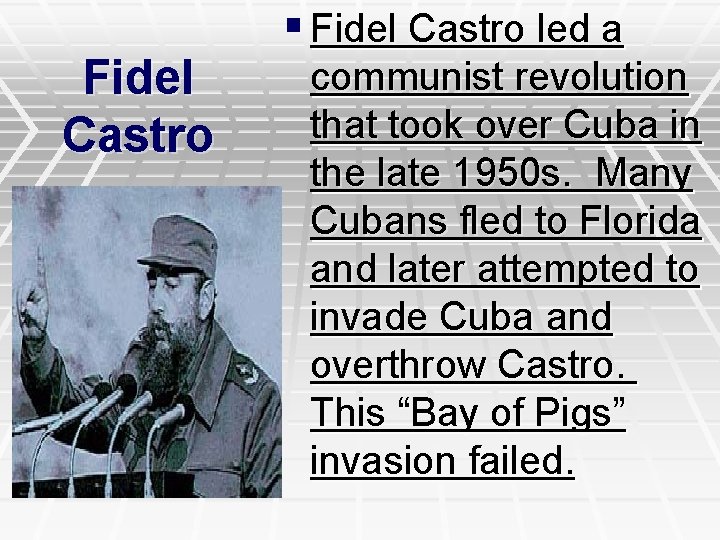 Fidel Castro § Fidel Castro led a communist revolution that took over Cuba in