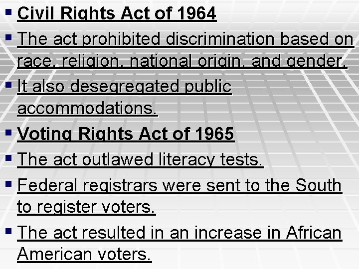 § Civil Rights Act of 1964 § The act prohibited discrimination based on race,