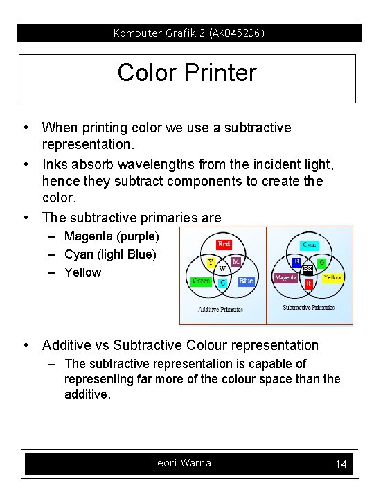 Komputer Grafik 2 (AK 045206) Color Printer • When printing color we use a