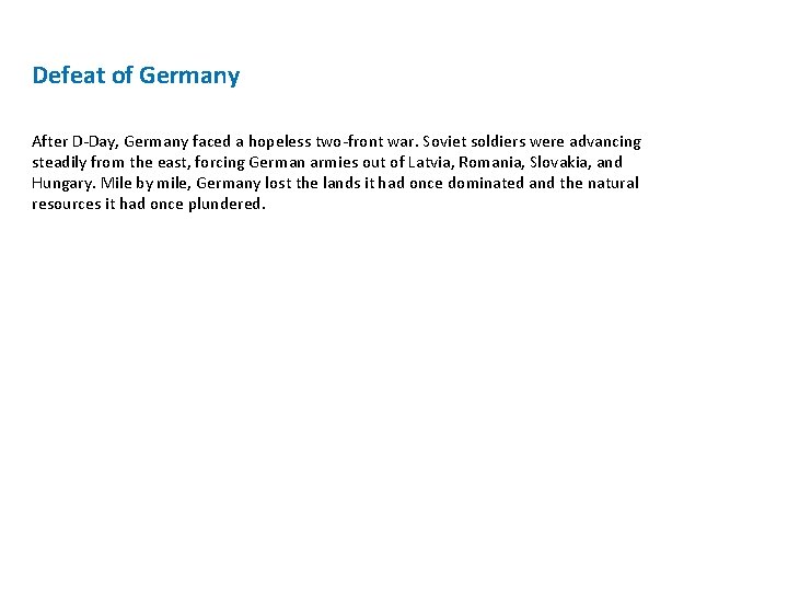 Defeat of Germany After D-Day, Germany faced a hopeless two-front war. Soviet soldiers were Defeat of Germany After D-Day, Germany faced a hopeless two-front war. Soviet soldiers were
