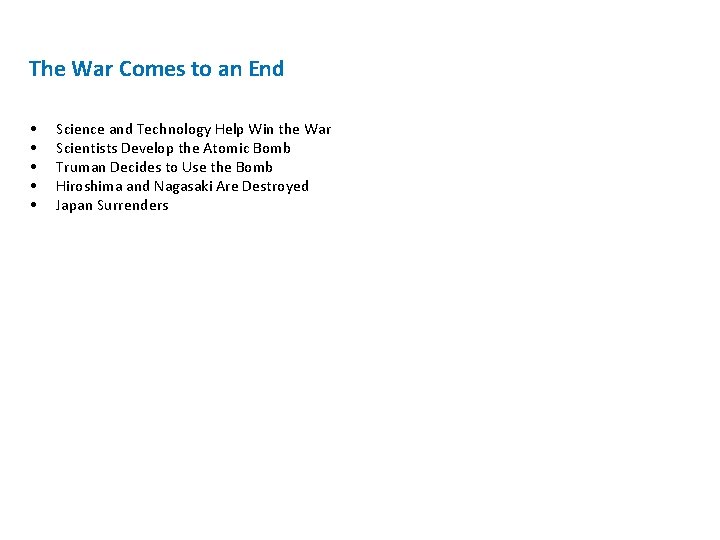 The War Comes to an End • • • Science and Technology Help Win The War Comes to an End • • • Science and Technology Help Win