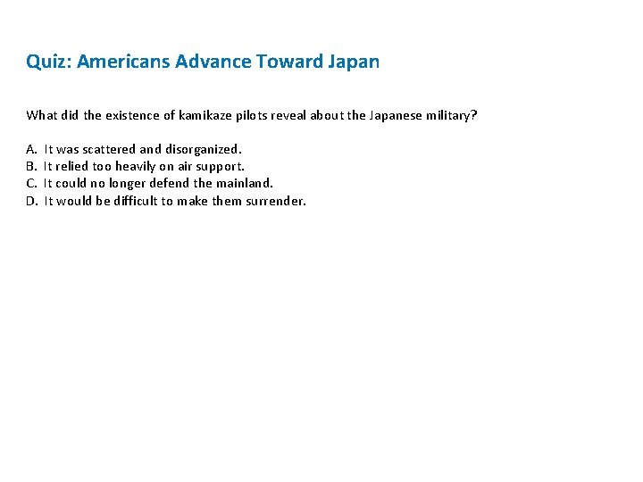 Quiz: Americans Advance Toward Japan What did the existence of kamikaze pilots reveal about Quiz: Americans Advance Toward Japan What did the existence of kamikaze pilots reveal about